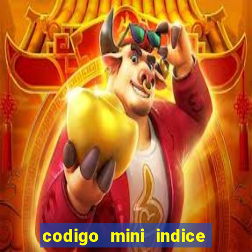 codigo mini indice setembro 2024